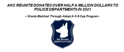 AKC REUNITE DONATES OVER HALF A MILLION DOLLARS TO  POLICE DEPARTMENTS IN 2021